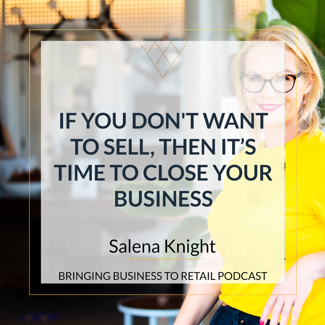 If You Don’t Want To Sell, Then Its Time To Close Your Business sqr