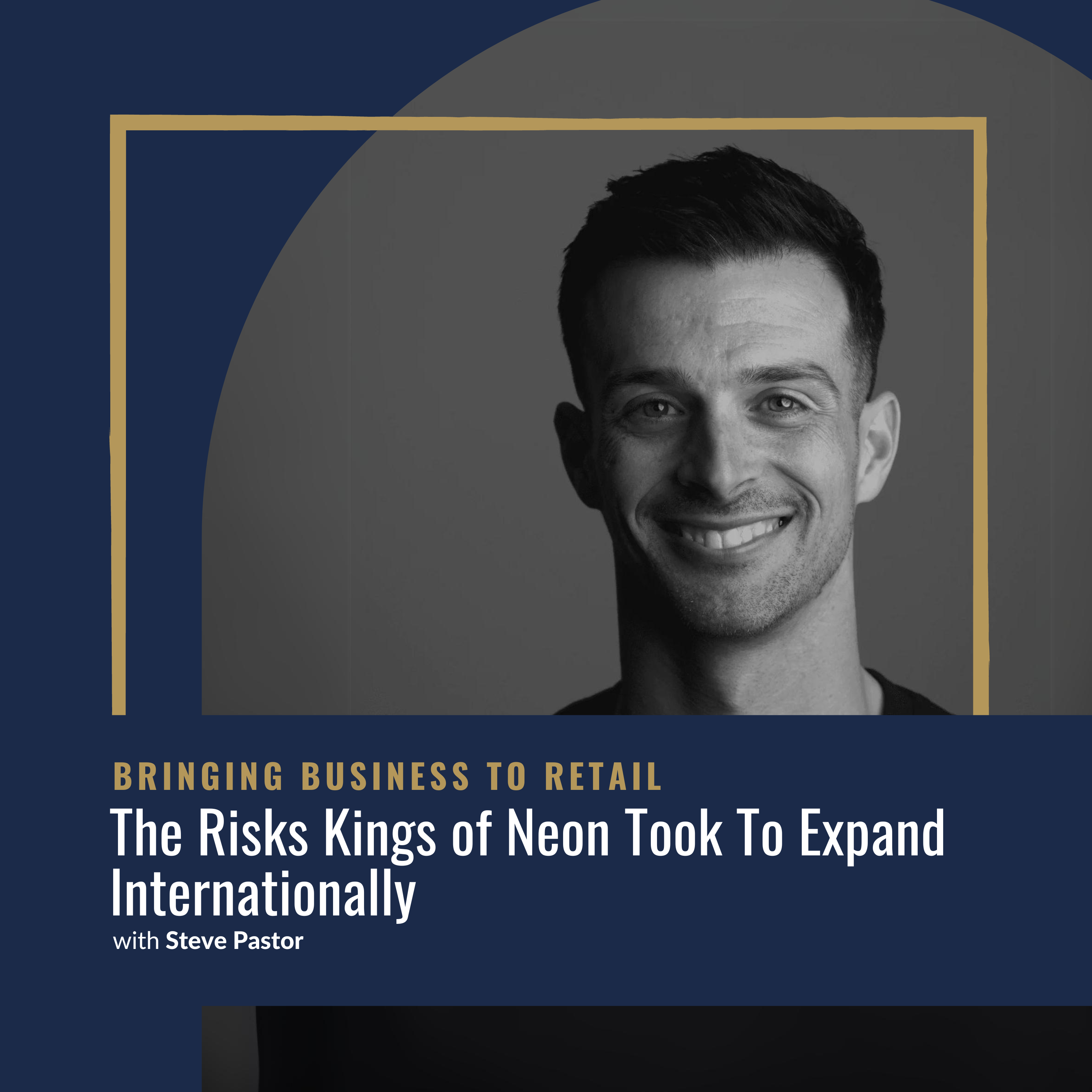 Ep 420 Sales The Risks Kings of Neon Took To Expand Internationally – Steve Pastor-wordpresscover