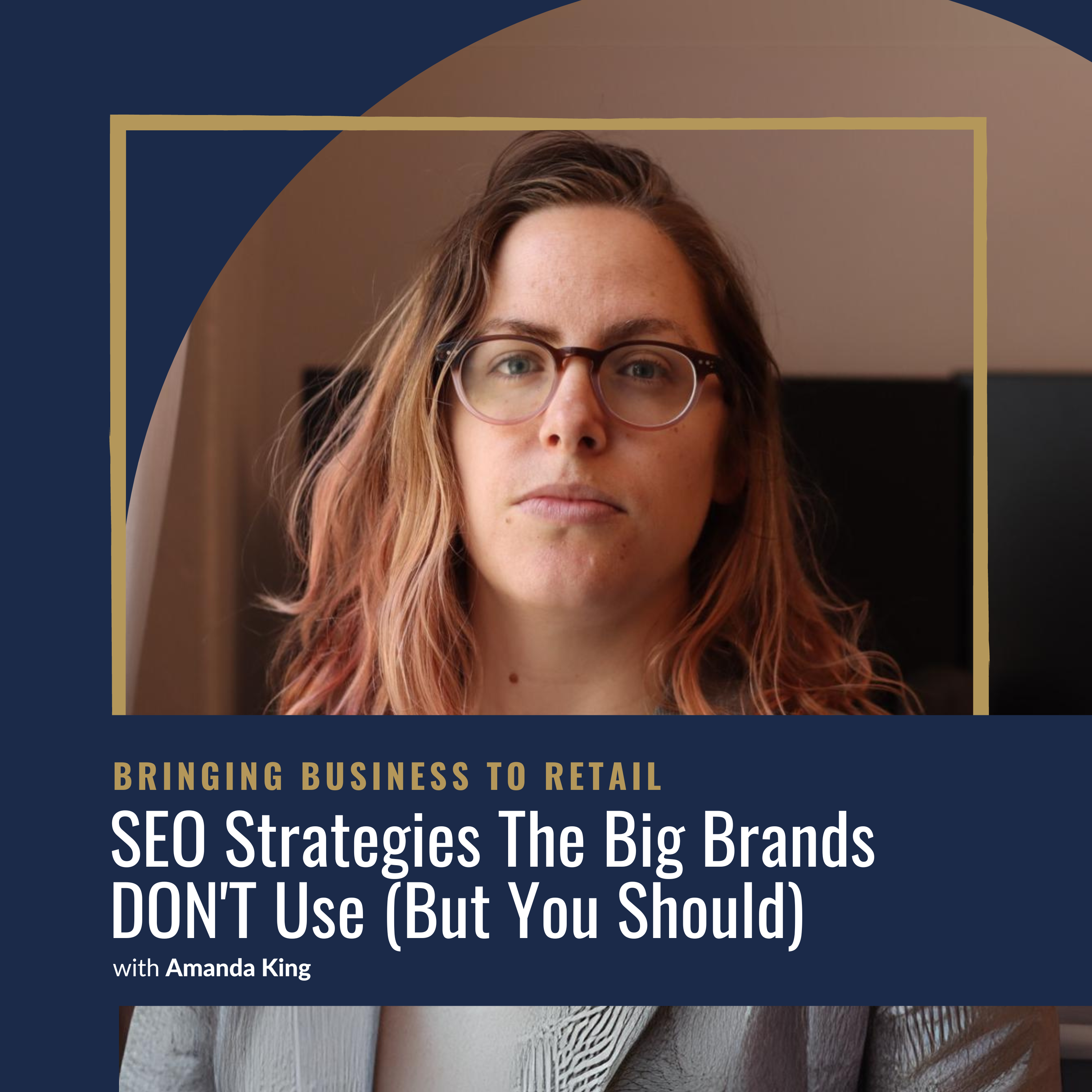 Ep 431 Marketing SEO Strategies The Big Brands DON’T Use (But You Should) Amanda King-wordpresscover