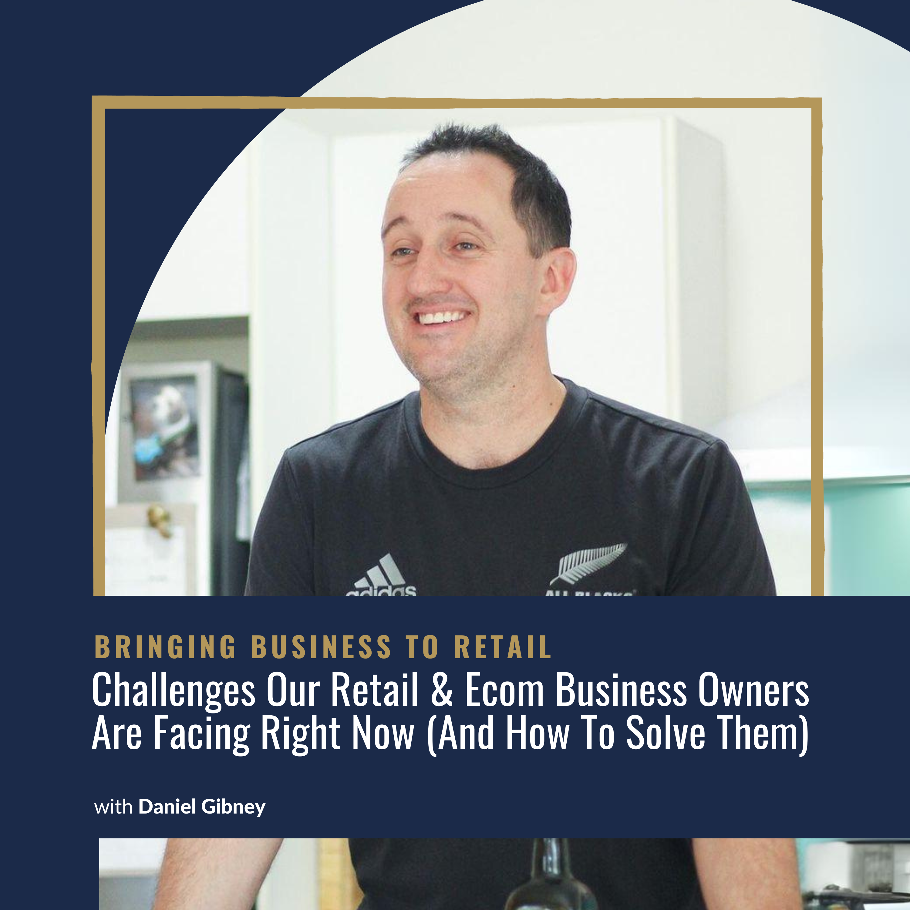 Ep 444 Impact – Challenges Our Retail & Ecom Business Owners Are Facing Right Now (And How To Solve Them) – Daniel Gibney-wordpresscover