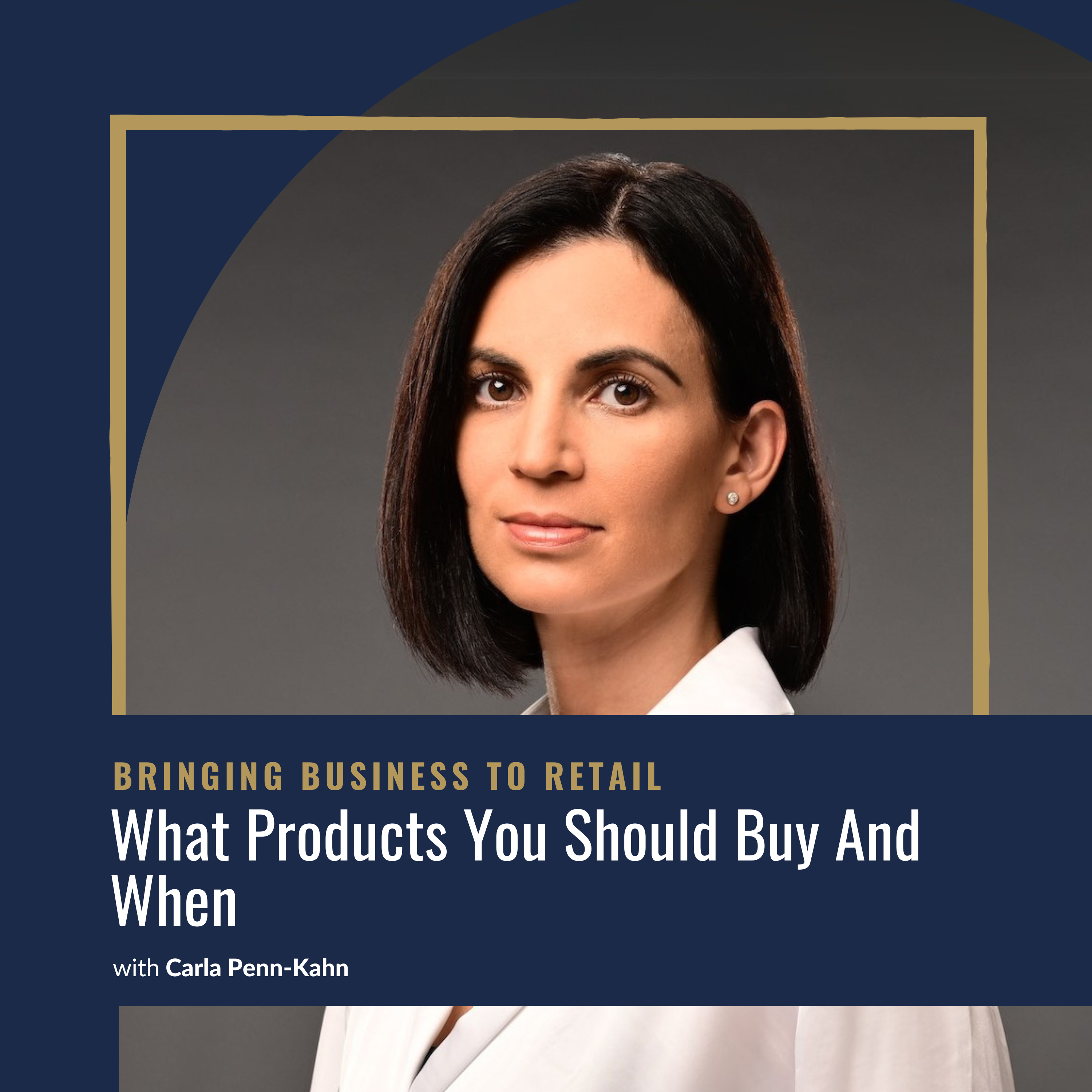 Ep 452 Money – What Products You Should Buy And When – Carla Penn Kahn-wordpresscover