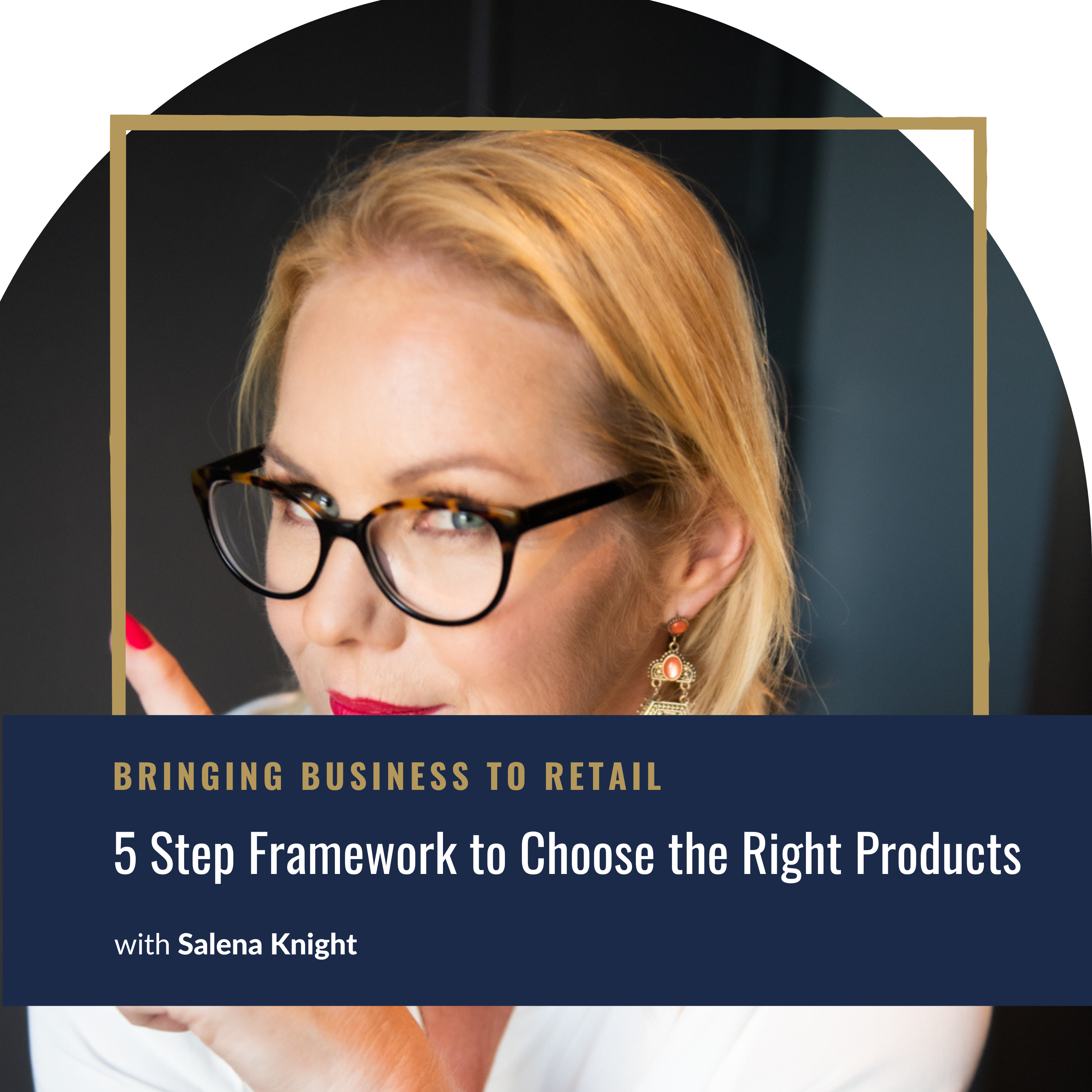 494- 5 Step Framework to Choose the Right Products
