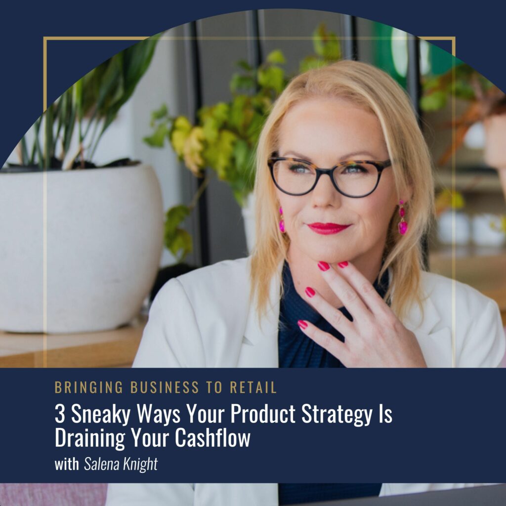 3 Sneaky Ways Your Product Strategy Is Draining Your Cashflow
