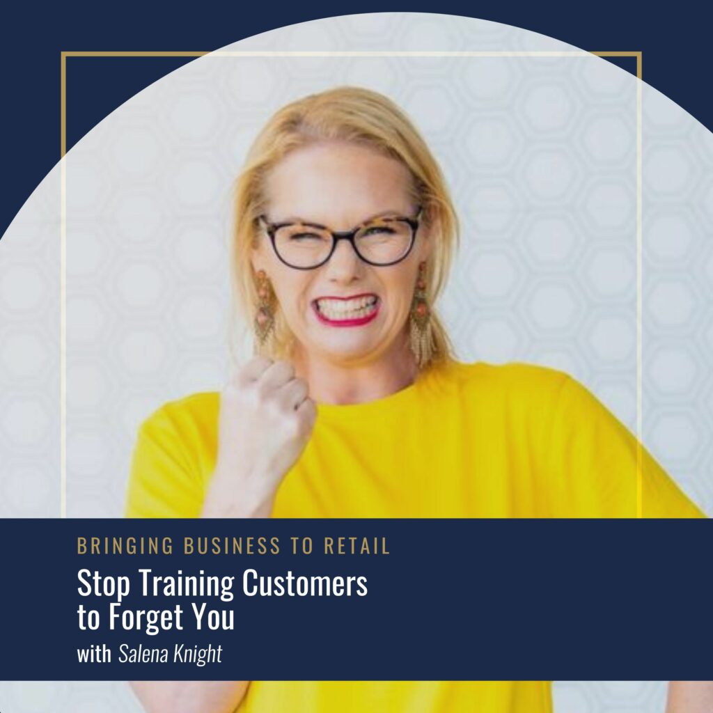 Stop Training Customers to Forget You