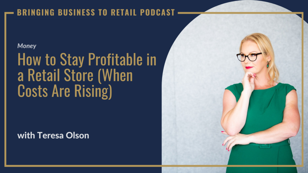 How to Stay Profitable in a Retail Store (When Costs Are Rising)