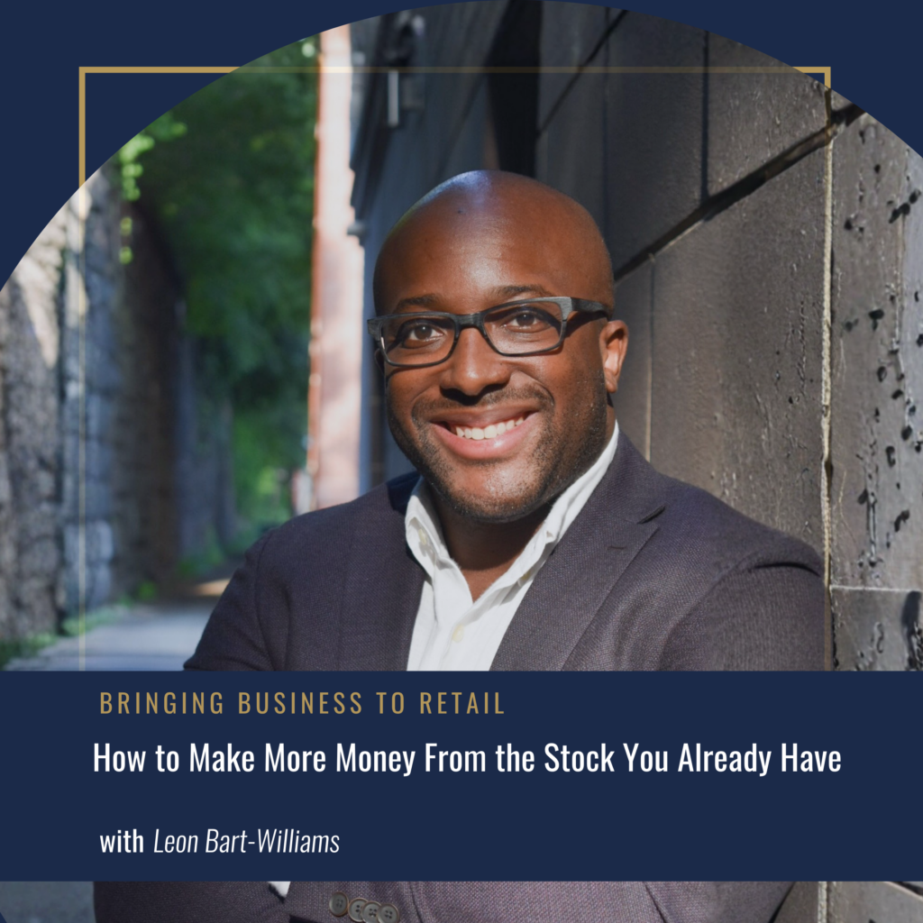 How to Make More Money From the Stock You Already Have with Leon Bart-Williams